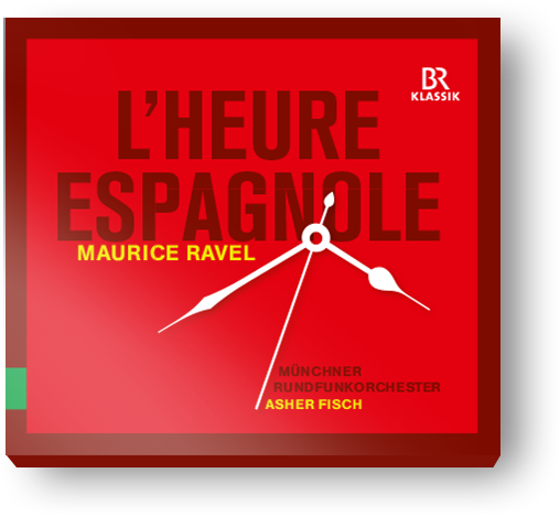 Gestaltung der CD mit L'heuere espagnole von Maurice Ravel unter der Leitung von Asher Fisch für den Bayerischen Rundfunk
